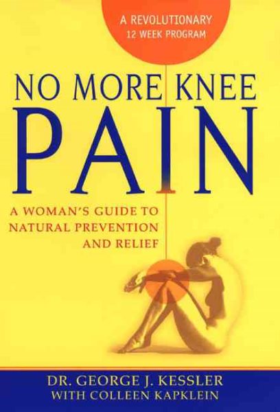 No More Knee Pain: A Woman's Guide To Natural Prevention And Relief cover