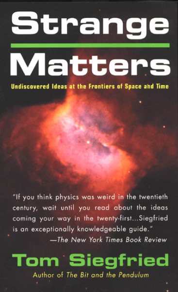 Strange Matters: Undiscovered Ideas at the Frontiers of Space and Time cover