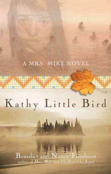 Kathy Little Bird: A Mrs. Mike Novel cover