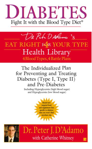 Diabetes: Fight It with the Blood Type Diet: The Individualized Plan for Preventing and Treating Diabetes (Type I, Type II) and Pre-Diabetes (Eat Right 4 Your Type) cover