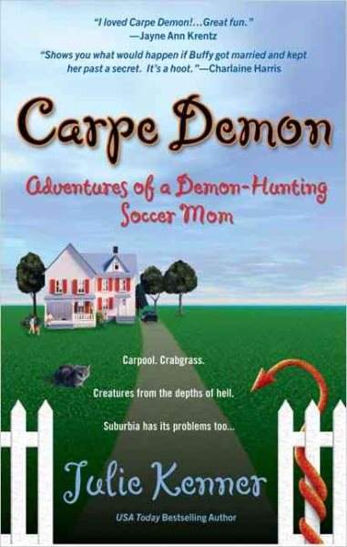 Carpe Demon: Adventures of a Demon-Hunting Soccer Mom (Kate Connor, Demon Hunter) cover