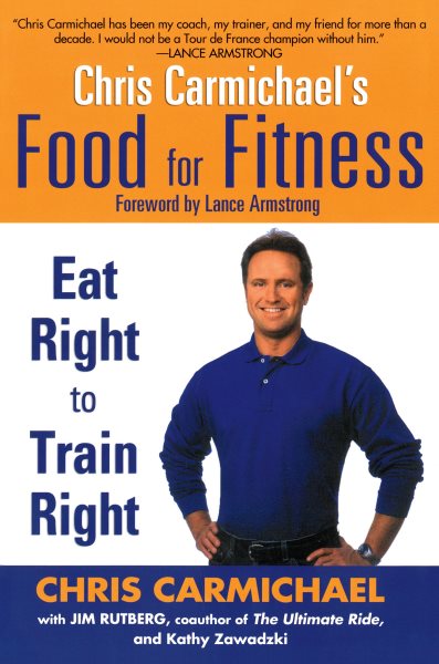 Chris Carmichael's Food for Fitness: Eat Right to Train Right cover