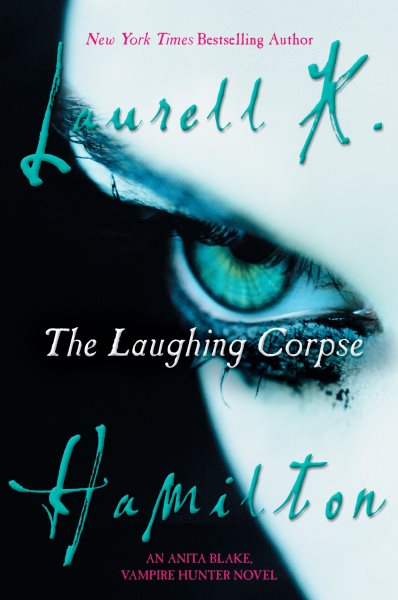 The Laughing Corpse: An Anita Blake, Vampire Hunter Novel cover