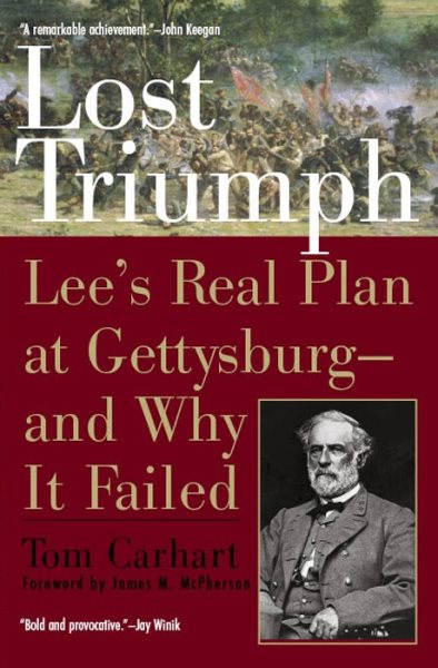 Lost Triumph: Lee's Real Plan at Gettysburg--and Why It Failed cover