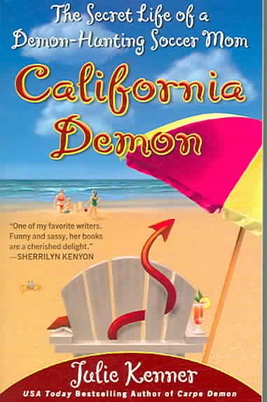 California Demon: The Secret Life of a Demon-Hunting Soccer Mom (Kate Connor, Demon Hunter) cover