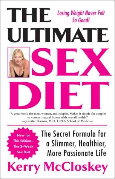 The Ultimate Sex Diet: The Secret  Formula for a Slimmer, Healthier, More Passionate Life cover