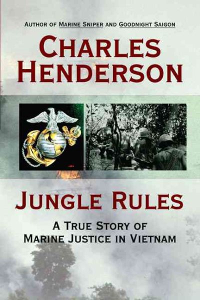 Jungle Rules: A True Story of Marine Justice in Vietnam cover