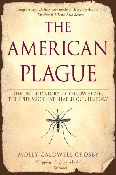 The American Plague: The Untold Story of Yellow Fever, The Epidemic That Shaped Our History cover