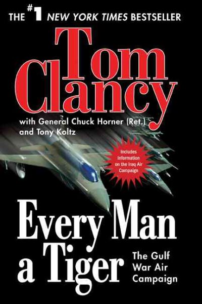 Every Man a Tiger: The Gulf War Air Campaign (Commander Series) cover