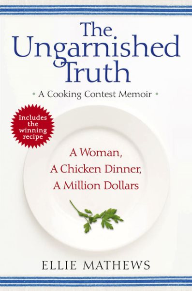 The Ungarnished Truth: A Cooking Contest Memoir cover