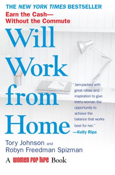 Will Work from Home: Earn the Cash--Without the Commute cover