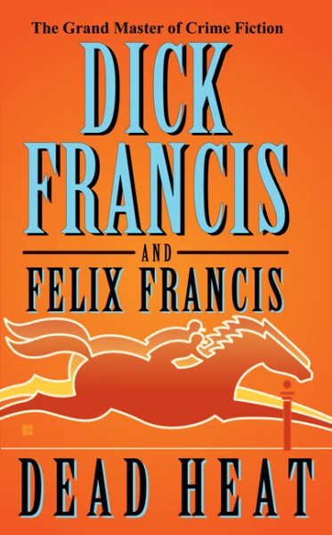Dead Heat (A Dick Francis Novel) cover