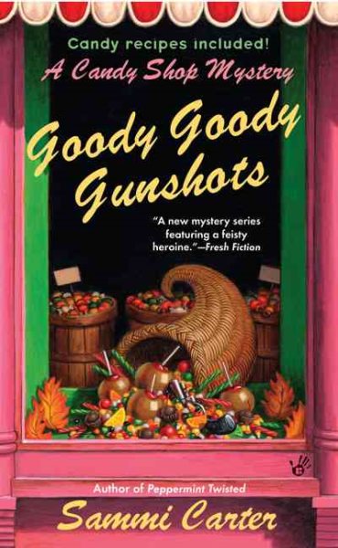 Goody Goody Gunshots: A Candy Shop Mystery (Candy Shop Mysteries)