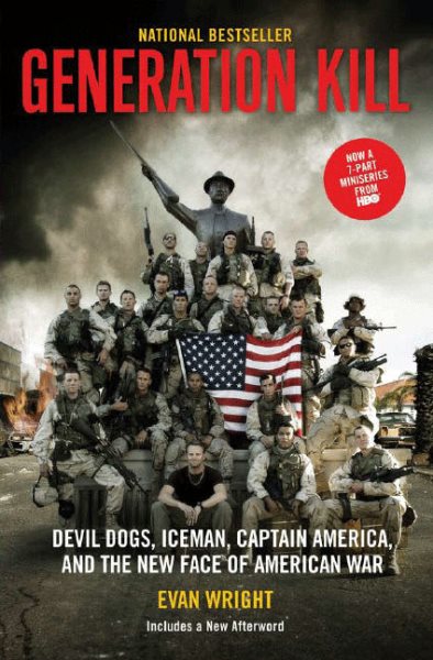 Generation Kill: Devil Dogs, Ice Man, Captain America, and the New Face of American War cover