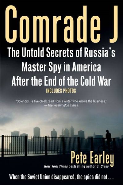 Comrade J: The Untold Secrets of Russia's Master Spy in America After the End of the Cold W ar cover
