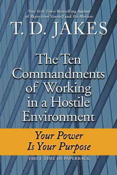 Ten Commandments of Working in a Hostile Environment: Your Power Is Your Purpose cover