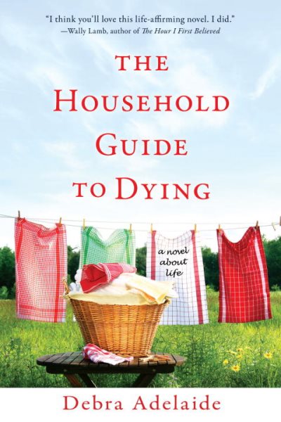 The Household Guide to Dying: A Novel About Life