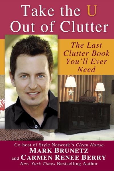 Take the U out of Clutter: The Last Clutter Book You'll Ever Need cover