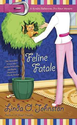 Feline Fatale (A Kendra Ballantine, Pet-Sitte) cover