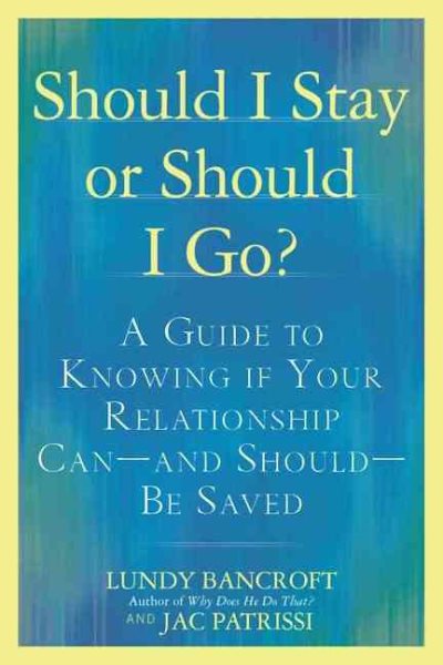 Should I Stay or Should I Go?: A Guide to Knowing if Your Relationship Can--and Should--be Saved cover