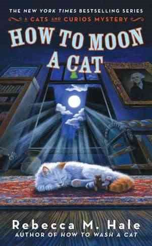 How to Moon a Cat (Cats and Curios Mystery) cover