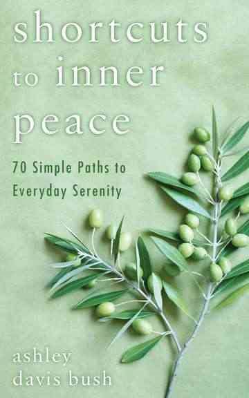 Shortcuts to Inner Peace: 70 Simple Paths to Everyday Serenity cover