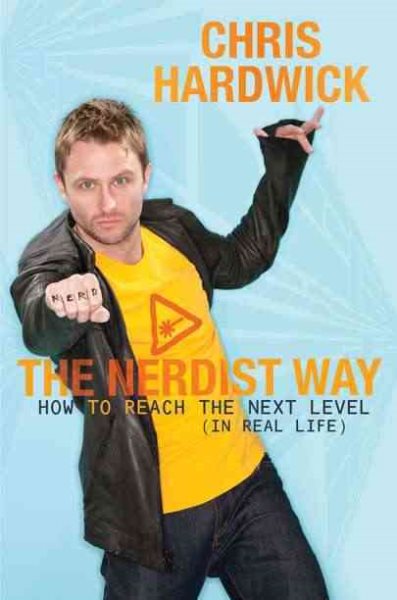 The Nerdist Way: How to Reach the Next Level (In Real Life) cover