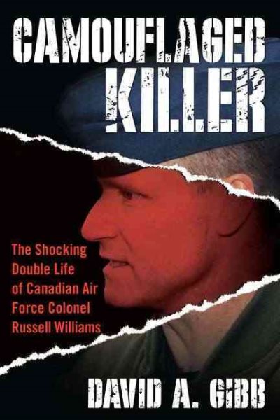 Camouflaged Killer: The Shocking Double Life of Canadian Air Force Colonel Russell Williams cover