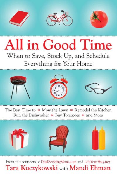 All in Good Time: When to Save, Stock Up, and Schedule Everything for Your Home cover
