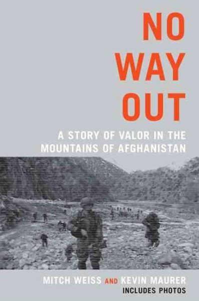 No Way Out: A Story of Valor in the Mountains of Afghanistan
