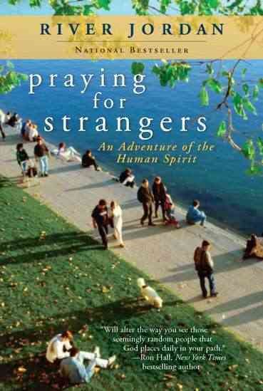 Praying for Strangers: An Adventure of the Human Spirit cover