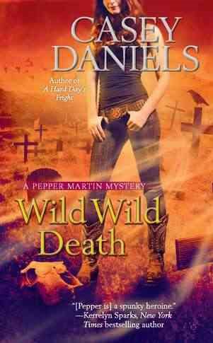 Wild Wild Death (A Pepper Martin Mystery)