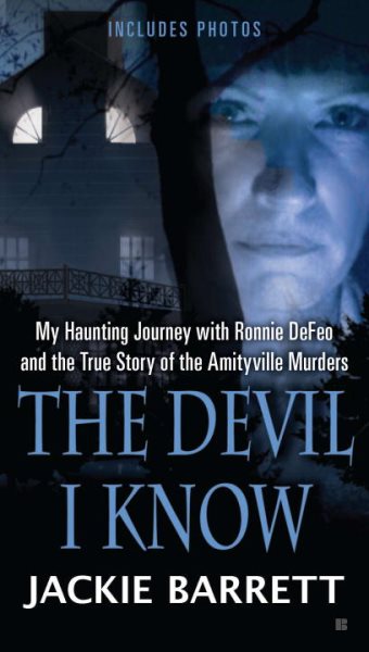 The Devil I Know: My Haunting Journey with Ronnie DeFeo and the True Story of the Amityville Murde rs cover