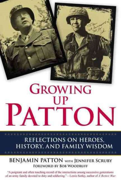 Growing Up Patton: Reflections on Heroes, History, and Family Wisdom cover