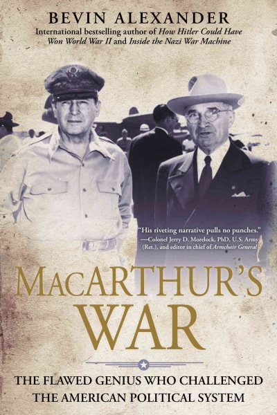 Macarthur's War: The Flawed Genius Who Challenged The American Political System cover