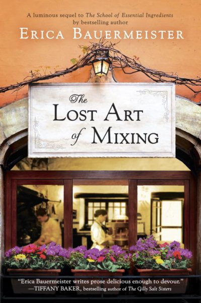 The Lost Art of Mixing (A School of Essential Ingredients Novel) cover