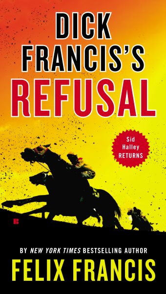 Dick Francis's Refusal (Sid Halley) cover