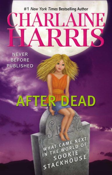 After Dead: What Came Next in the World of Sookie Stackhouse (Sookie Stackhouse/True Blood) cover