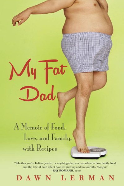 My Fat Dad: A Memoir of Food, Love, and Family, with Recipes cover