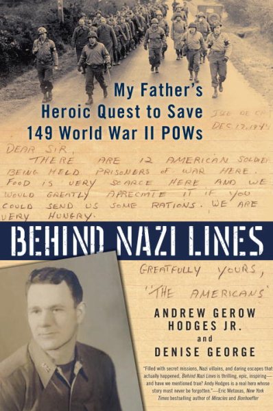 BEHIND NAZI LINES: My Father's Heroic Quest to Save 149 World War II POWs cover