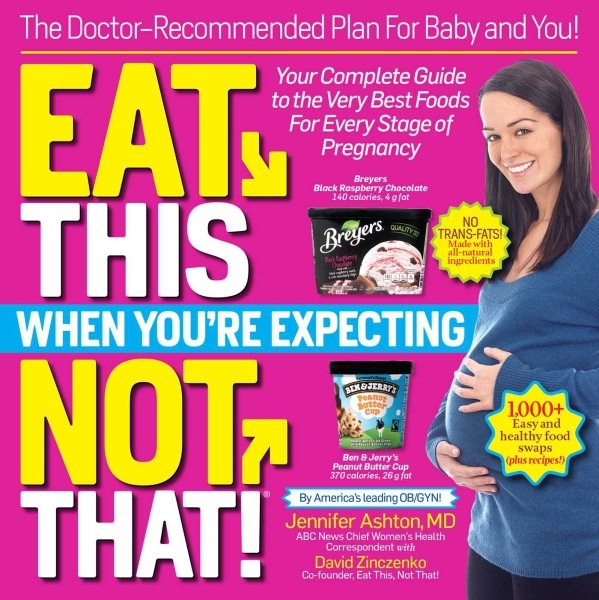 Eat This, Not That! When You're Expecting: The Doctor Recommended Plan for Baby and You cover