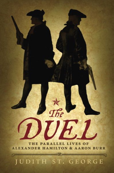 The Duel: The Parallel Lives of Alexander Hamilton and Aaron Burr cover
