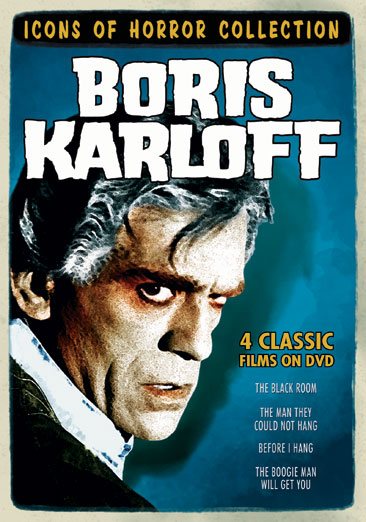 Icons of Horror Collection: Boris Karloff (The Boogie Man Will Get You / The Black Room / The Man They Could Not Hang / Before I Hang) cover
