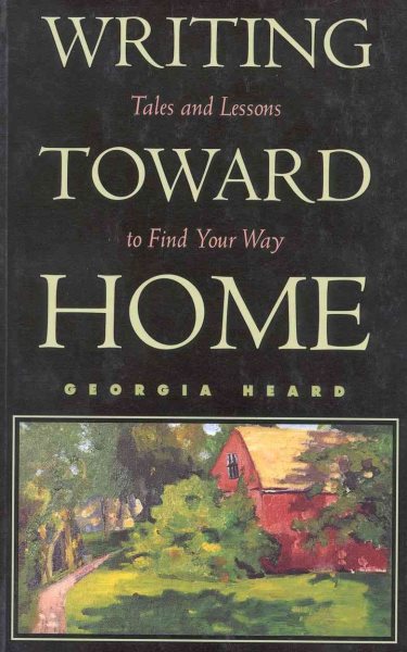 Writing Toward Home: Tales and Lessons to Find Your Way cover