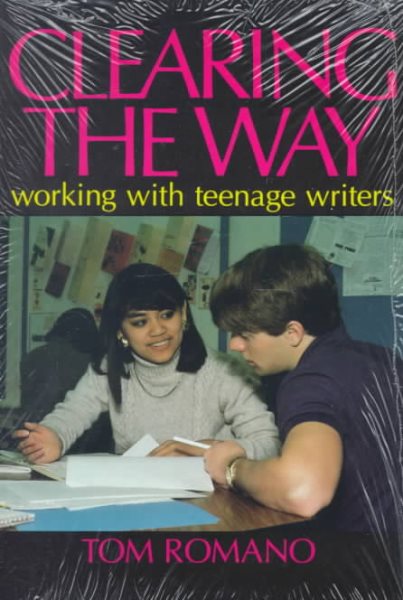 Clearing the Way: Working with Teenage Writers cover