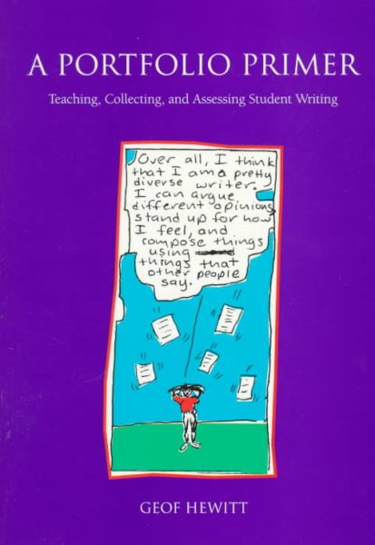 A Portfolio Primer: Teaching, Collecting, and Assessing Student Writing cover