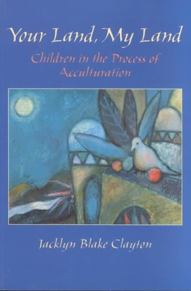 Your Land, My Land: Children in the Process of Acculturation cover
