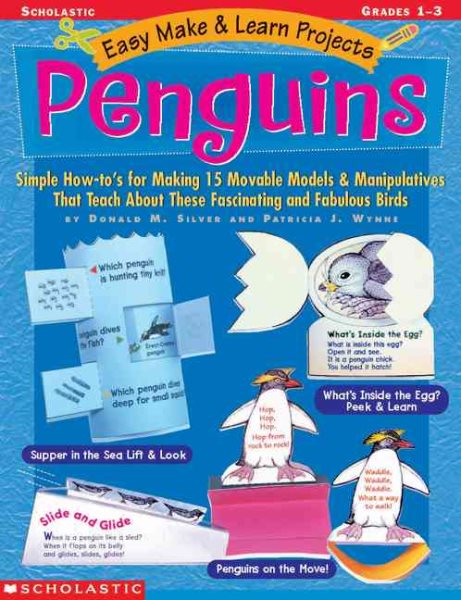 Easy Make & Learn Projects: Penguins: Simple How-to's for Making 15 Movable Models & Manipulatives That Teach About These Fascinating and Fabulous Birds cover