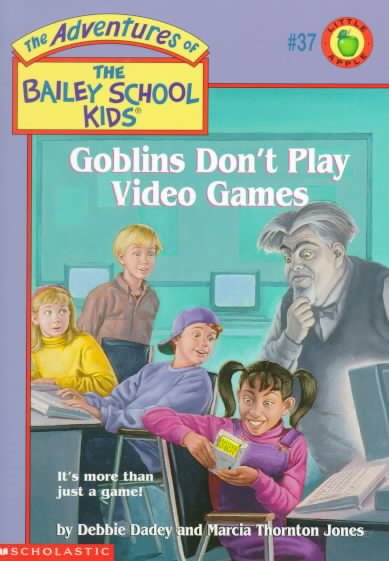 Goblins Don't Play Video Games  (Bailey School Kids #37) cover