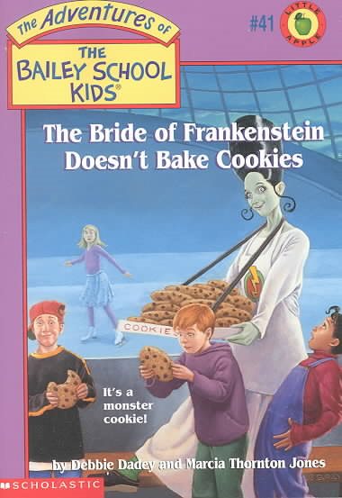 The Bride of Frankenstein Doesn't Bake Cookies (Bailey School Kids #41) cover